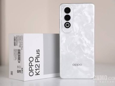 OPPO K12 Plus評測：續(xù)航耐用新標桿，性能小鋼炮來襲？